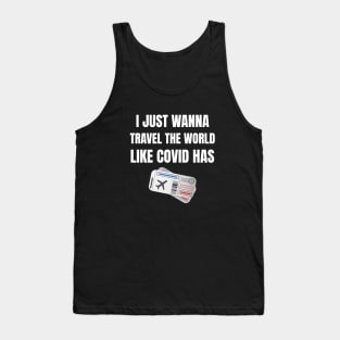 Travel the world like Covid Tank Top